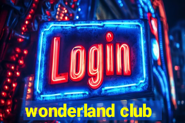 wonderland club